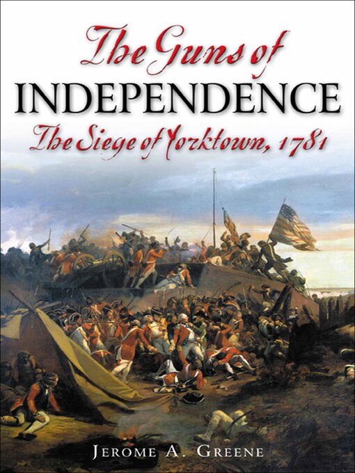 Title details for The Guns of Independence by Jerome A. Greene - Wait list